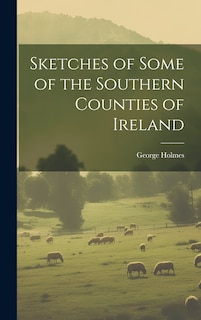 Front cover_Sketches of Some of the Southern Counties of Ireland