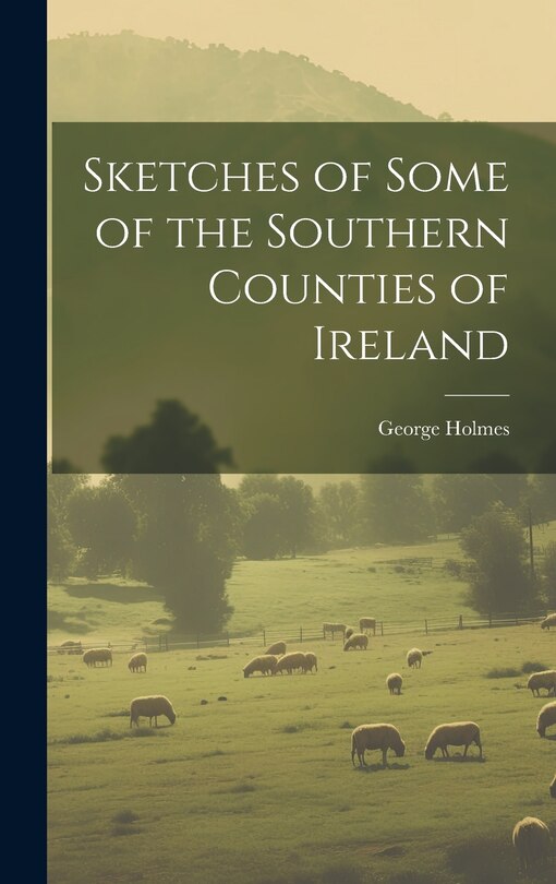 Front cover_Sketches of Some of the Southern Counties of Ireland