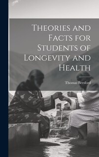 Front cover_Theories and Facts for Students of Longevity and Health