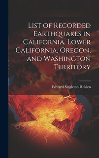 Front cover_List of Recorded Earthquakes in California, Lower California, Oregon, and Washington Territory