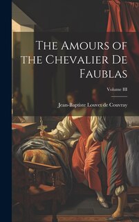 Front cover_The Amours of the Chevalier de Faublas; Volume III