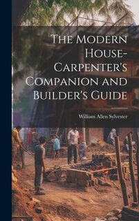 Couverture_The Modern House-Carpenter's Companion and Builder's Guide