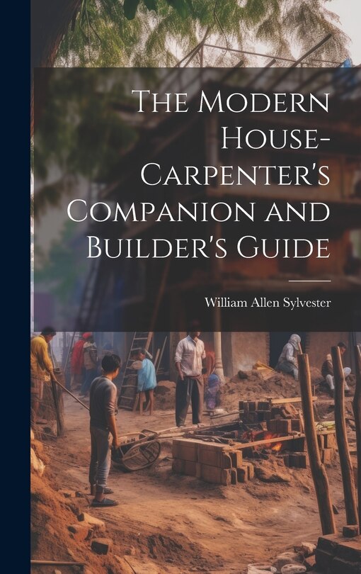 Couverture_The Modern House-Carpenter's Companion and Builder's Guide