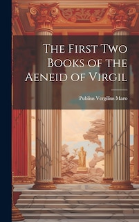 Front cover_The First Two Books of the Aeneid of Virgil