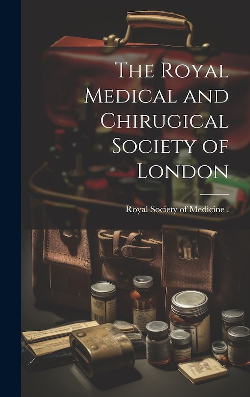 The Royal Medical and Chirugical Society of London