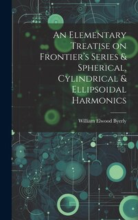 Front cover_An Elementary Treatise on Frontier's Series & Spherical, Cylindrical & Ellipsoidal Harmonics