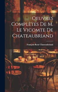 Front cover_Oeuvres Complètes De M. Le Vicomte de Chateaubriand