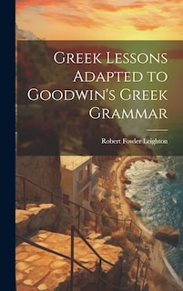 Front cover_Greek Lessons Adapted to Goodwin's Greek Grammar