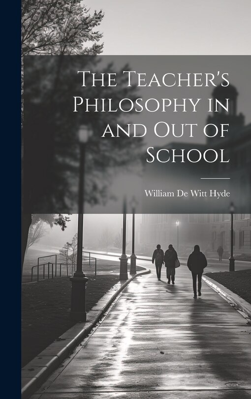 Front cover_The Teacher's Philosophy in and Out of School