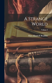 Front cover_A Strange World; Volume I