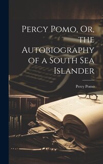 Front cover_Percy Pomo, Or, the Autobiography of a South Sea Islander