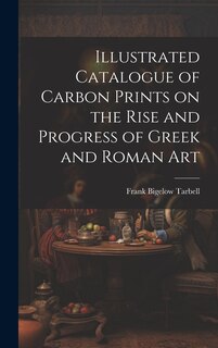 Front cover_Illustrated Catalogue of Carbon Prints on the Rise and Progress of Greek and Roman Art