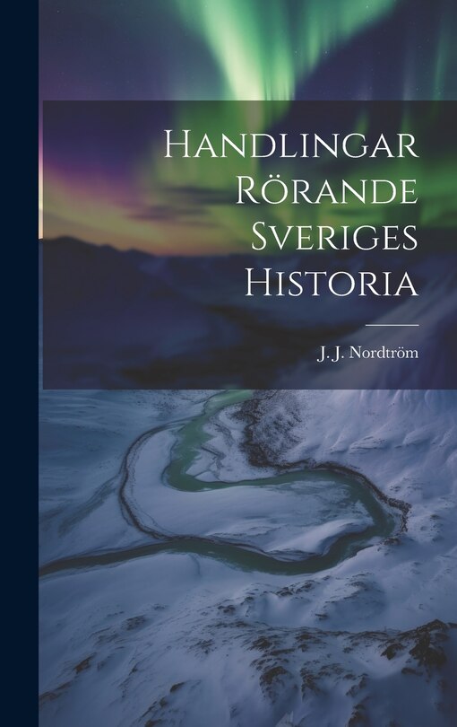 Front cover_Handlingar Rörande Sveriges Historia