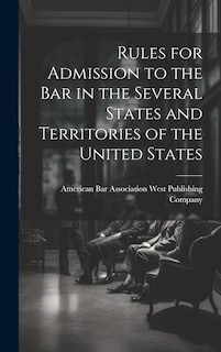 Front cover_Rules for Admission to the Bar in the Several States and Territories of the United States