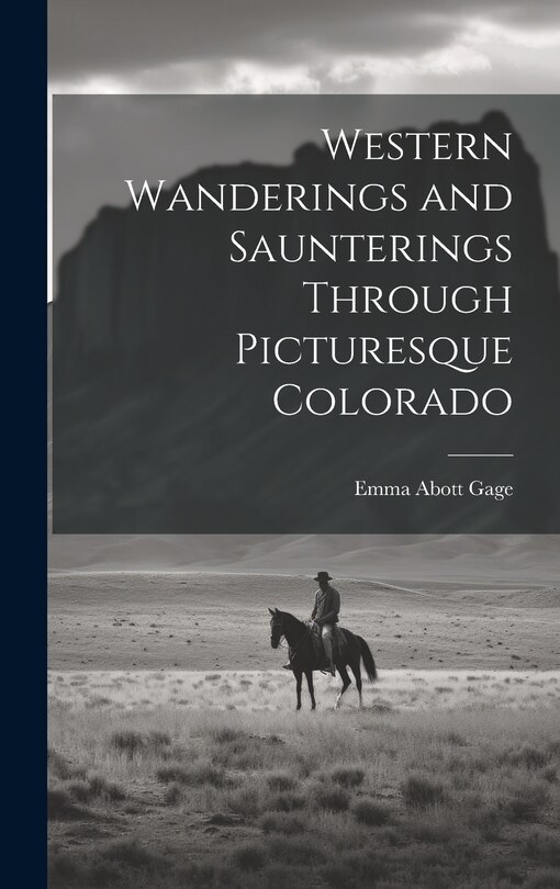 Front cover_Western Wanderings and Saunterings Through Picturesque Colorado