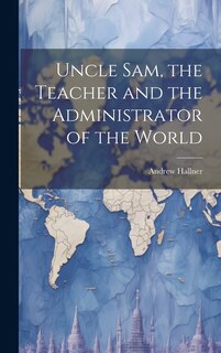 Couverture_Uncle Sam, the Teacher and the Administrator of the World