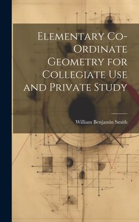 Couverture_Elementary Co-ordinate Geometry for Collegiate Use and Private Study