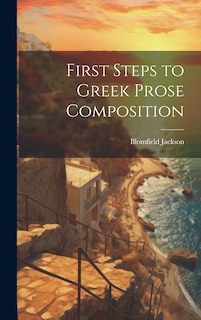 Front cover_First Steps to Greek Prose Composition