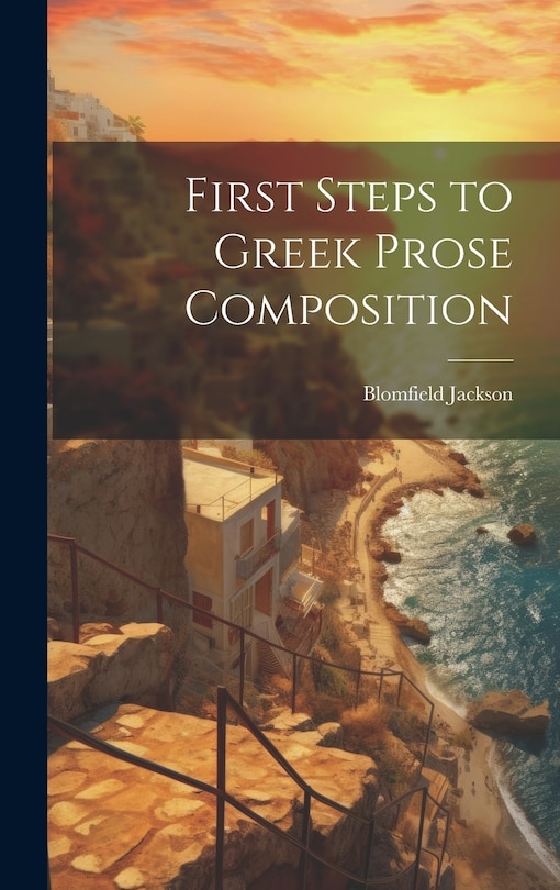 Front cover_First Steps to Greek Prose Composition