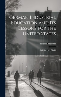 Front cover_German Industrial Education and Its Lessons for the United States