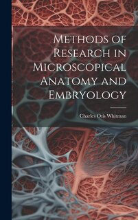 Front cover_Methods of Research in Microscopical Anatomy and Embryology