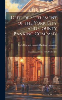 Front cover_Deed of Settlement of the York City and County Banking Company