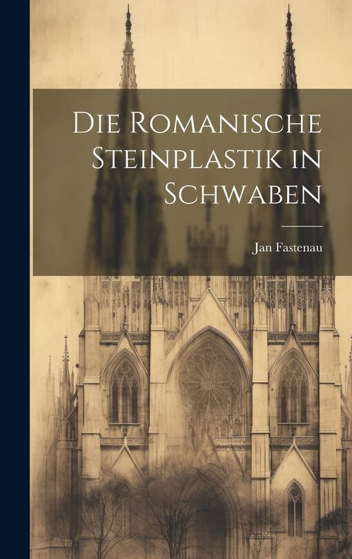 Couverture_Die Romanische Steinplastik in Schwaben