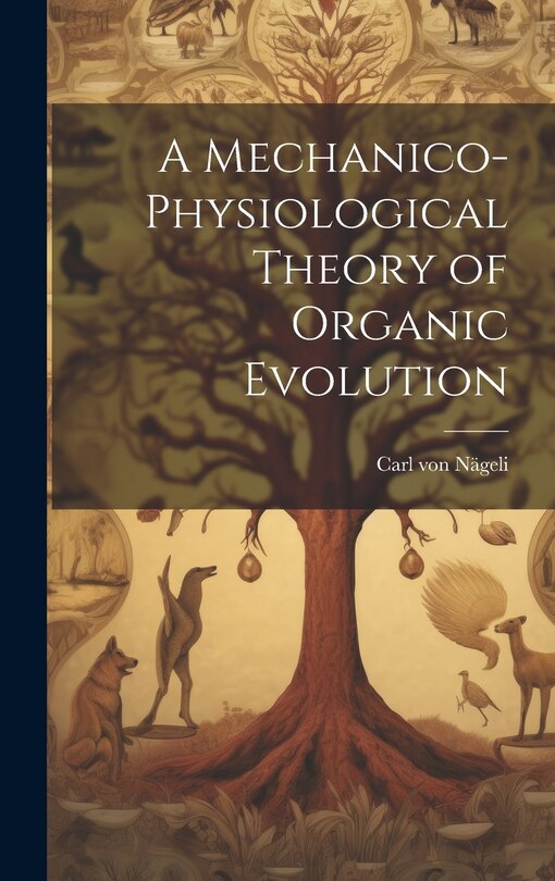 Front cover_A Mechanico-Physiological Theory of Organic Evolution