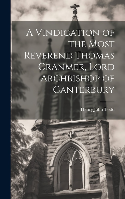Couverture_A Vindication of the Most Reverend Thomas Cranmer, Lord Archbishop of Canterbury