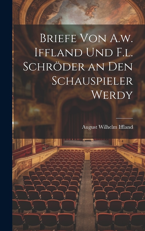 Front cover_Briefe von A.w. Iffland und F.l. Schröder an den Schauspieler Werdy