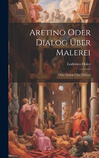 Front cover_Aretino Oder Dialog über Malerei