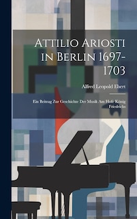 Front cover_Attilio Ariosti in Berlin 1697-1703