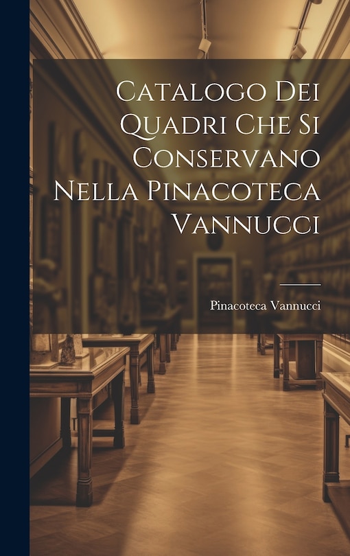 Front cover_Catalogo dei Quadri che si Conservano Nella Pinacoteca Vannucci