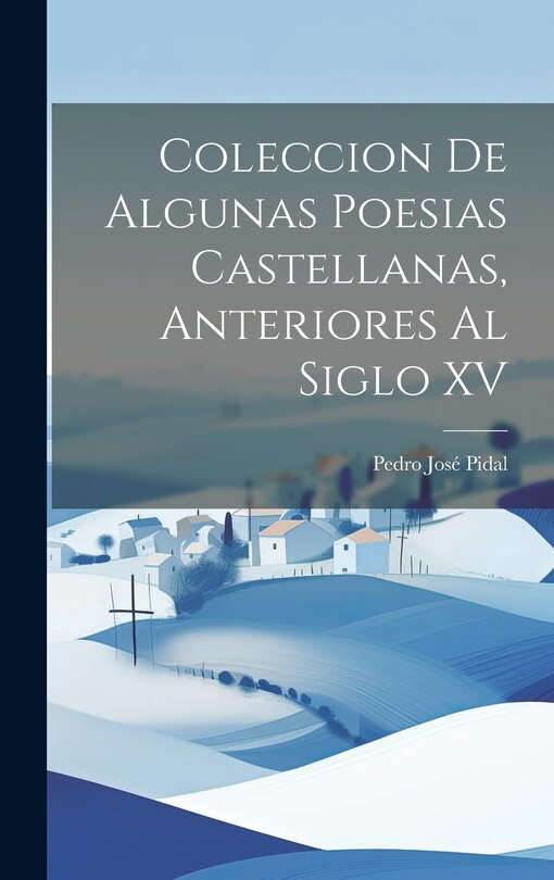 Front cover_Coleccion de Algunas Poesias Castellanas, Anteriores al Siglo XV