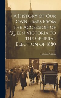 Front cover_A History of Our Own Times From the Accession of Queen Victoria to the General Election of 1880