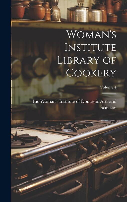 Couverture_Woman's Institute Library of Cookery; Volume 4