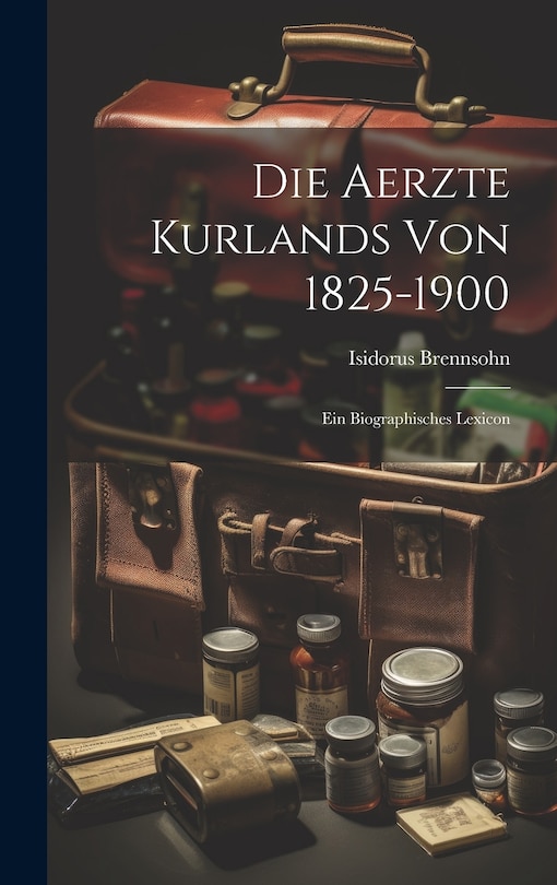 Couverture_Die Aerzte Kurlands von 1825-1900
