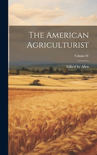 Couverture_The American Agriculturist; Volume IV