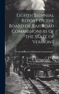 Couverture_Eighth Biennial Report of the Board of Railroad Commissioners of the State of Vermont