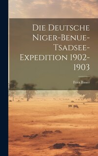 Couverture_Die Deutsche Niger-Benue-Tsadsee-Expedition 1902-1903