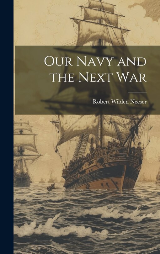 Front cover_Our Navy and the Next War