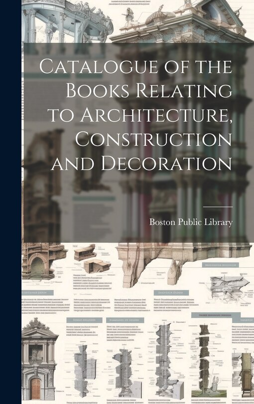 Front cover_Catalogue of the Books Relating to Architecture, Construction and Decoration