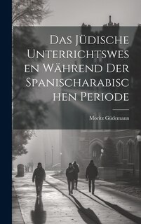 Front cover_Das Jüdische Unterrichtswesen Während der Spanischarabischen Periode