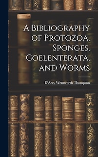 Couverture_A Bibliography of Protozoa, Sponges, Coelenterata, and Worms