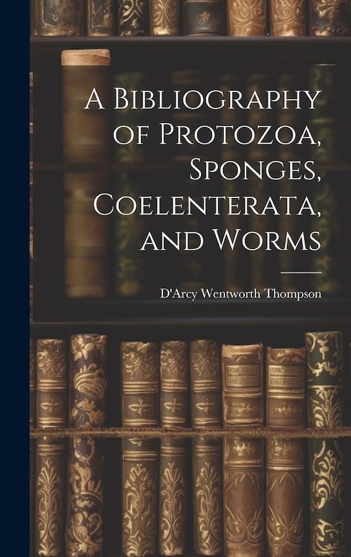 Couverture_A Bibliography of Protozoa, Sponges, Coelenterata, and Worms