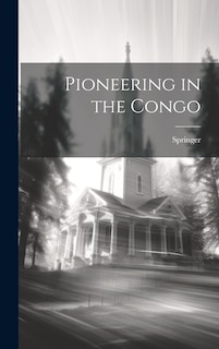 Couverture_Pioneering in the Congo