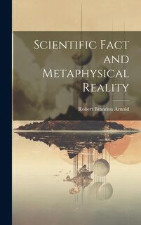 Couverture_Scientific Fact and Metaphysical Reality