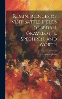 Front cover_Reminiscences of Visit Battle Fields of Sedan, Gravelotte, Spechren, and Worth