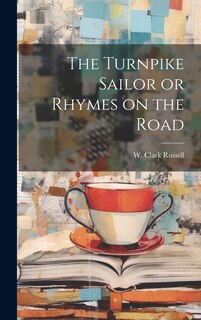 Front cover_The Turnpike Sailor or Rhymes on the Road