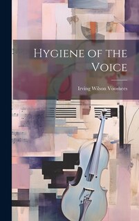 Hygiene of the Voice